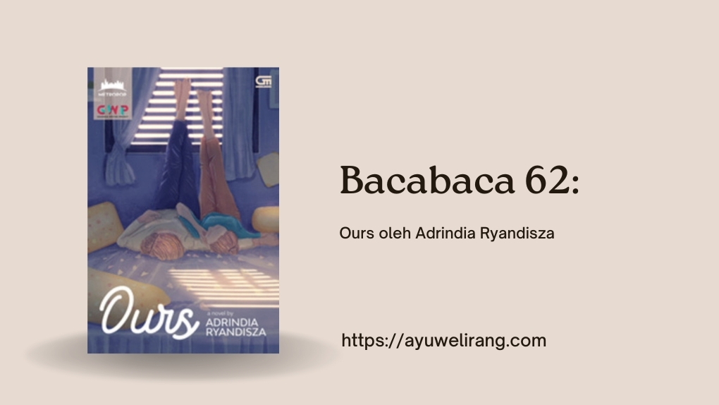 Bacabaca 62: Ours oleh Adrindia Ryandisza